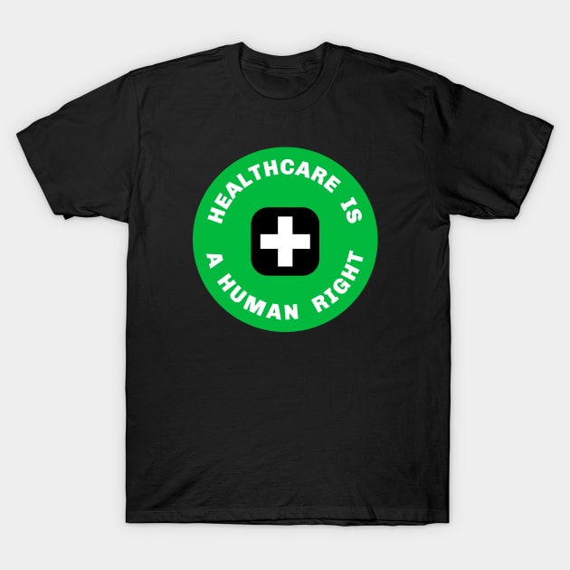 Healthcare is a human right T-Shirt by Football from the Left